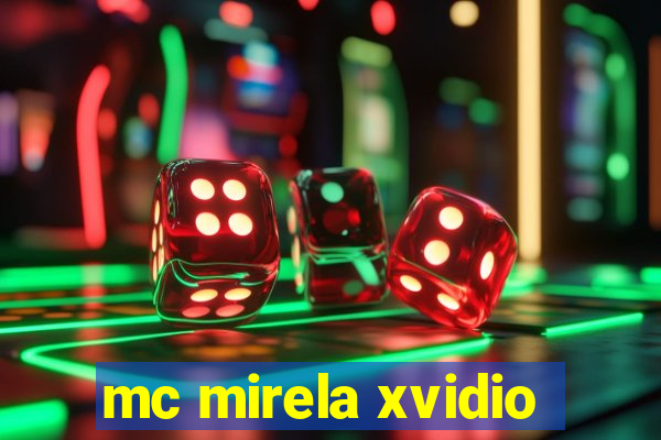 mc mirela xvidio